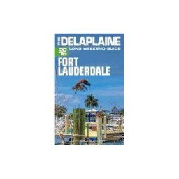 CREATESPACE Fort Lauderdale - The Delaplaine 2016 Long Weekend Guide