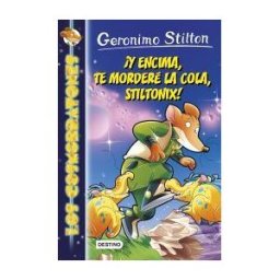 Destino Infantil Juvenil y Encima, Te Morderé La Cola, Stiltonix!