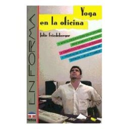 Ediciones Tutor, S.A. Yoga En La Oficina