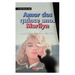 Edicións Xerais de Galicia, S.A. Amor Dos Quince Anos, Marilyn