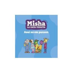 La Galera, SAU Misha, La Gata Violeta 6. Avui No Em Punxen