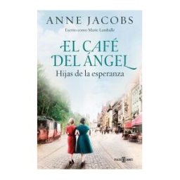 PLAZA JANES El Café Del ángel. Hijas De La Esperanza (café Del ángel 3)