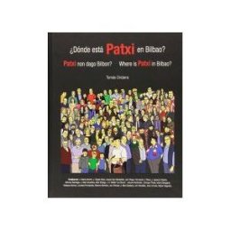 Remiro del Hoyo, Mariano dónde Está Patxi En Bilbao? : Conoce Bilbao Buscando A Patxi