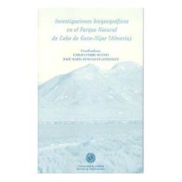 Editorial Universidad de Almería Investigaciones Biogeográficas En El Parque Natural Del Cabo De Gata-níjar(almería)