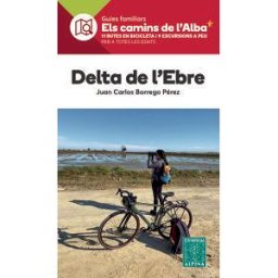 Editorial Alpina, SL Delta De L'ebre: Camins De L'alba