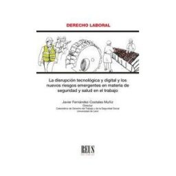 Editorial Reus S.A. La Disrupción Tecnológica Y Digital Y Los Nuevos Riesgos Emergentes En Materia De Seguridad Y Salud En El Trabajo