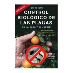 Ediciones Obelisco S.L. Control Biológico De Las Plagas En La Casa Y El Jardín