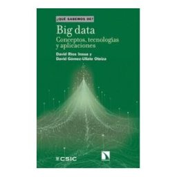 Los Libros de la Catarata Big Data: Conceptos Tecnologías Y Aplicaciones