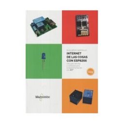 Marcombo Internet De Las Cosas Con Esp8266