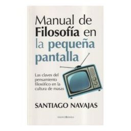 Editorial Berenice Manual De Filosofía En La Pequeña Pantalla
