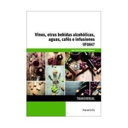 Ediciones Paraninfo, S.A Vinos, Otras Bebidas Alcohólicas, Aguas, Cafés E Infusiones