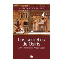 B de Bolsillo (Ediciones B) Los Secretos De Osiris