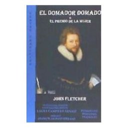 Esperpento Ediciones Teatrales (Fernando Olaya Pérez) El Domador Domado O El Premio De La Mujer