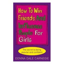Ebury Publishing How To Win Friends And Influence People For Girls