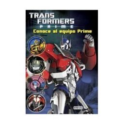Editorial Everest Transformers Prime. Conoce Al Equipo Prime