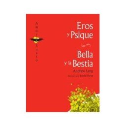Ediciones Ekaré Eros Y Psique; Bella Y La Bestia