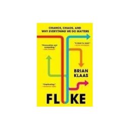 SCRIBNER % MACMILLAN Fluke: Chance, Chaos, And Why Everything We Do Matters