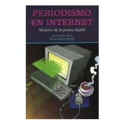 Universidad del País Vasco. Servicio Editorial=Euskal Herriko Periodismo En Internet. Modelos De La Prensa Digital