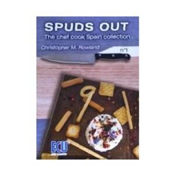 Servicios Editoriales Generales Costa Blanca S.L. Spuds Out. The Chef Cook Spain Collection N 1