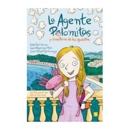Mensajero, S.A. La Agente Palomitas Y El Misterio De Los Ajolotes