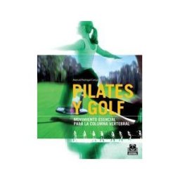 Paidotribo Pilates Y Golf. Movimiento Esencial Para La Columna Vertebral (bicolor)