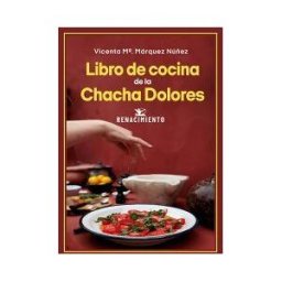 Editorial Renacimiento Libro De Cocina De La Chacha Dolores