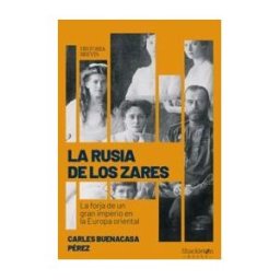Shackleton books La Rusia De Los Zares: La Forja De Un Gran Imperio En La Europa Oriental