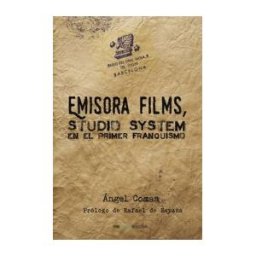 Caligrama Emisora Films, Studio System En El Primer Franquismo