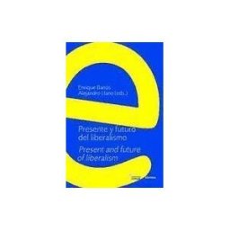 EUNSA. Ediciones Universidad de Navarra, S.A. Presente Y Futuro Del Liberalismo. Present And Future Of Liberalism
