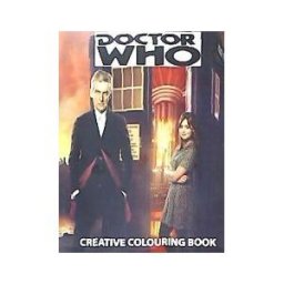CREATESPACE Doctor Who Creative Colouring Book: Cybermen, K-9, Rose, Rory, Amy, David Tennant, Matt Smith, The Master, Present, Gift, Kid, Child, Children, Tv Ser