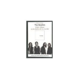 Quarentena Ediciones The Beatles. White Album: En Los Limites De La Creacion