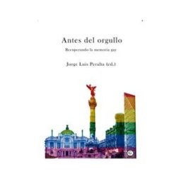 Egales Antes Del Orgullo. Recuperando La Memoria Gay