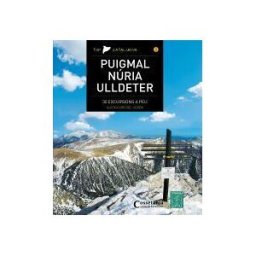 Cossetnia Edicions Puigmal - Núria - Ulldeter : Parc Natural De Les Capaleres Del Ter I El Freser. 30 Excursions A Peu