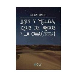 Cultiva Libros Lisis Y Melba, Zeus De Argos Y La Cava: Historia O Leyenda