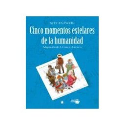 Editorial Teide, S.A. Colección Dual 016. Cinco Momentos Estelares De La Humanidad -stefan Zweig-