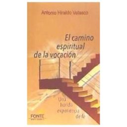 Monte Carmelo El Camino Espiritual De La Vocación: Una Honda Experiencia De Fe