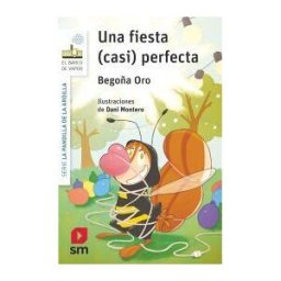 Fundación Santa María-Ediciones SM Una Fiesta (casi) Perfecta