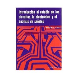Editorial Reverté Introducción Al Estudio De Los Circuitos, La Electrónica Y El Análisis De Señales
