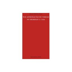 Editorial Pre-Textos Los Astronautas De Verdad No Regresan A Casa