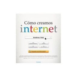 Ediciones Península Cómo Creamos Internet