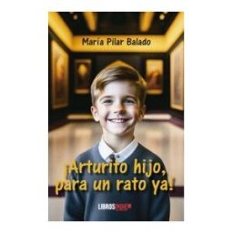 Libros Indie arturito Hijo, Para Un Rato Ya!