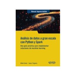 ANAYA MULTIMEDIA Análisis De Datos A Gran Escala Con Python Y Spark