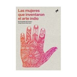 ASIMETRICAS Las Mujeres Que Inventaron El Arte Indio