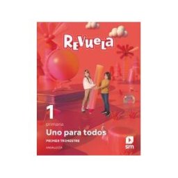EDICIONES SM Método Globalizado. Uno Para Todos. 1 Trimestre. 1 Primaria. Revuela. Andalucía