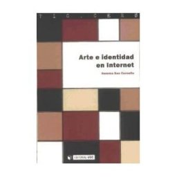 Editorial UOC, S.L. Arte E Identidad En Internet