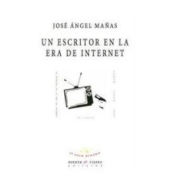 Huerga y Fierro Editores Un Escritor En La Era De Internet