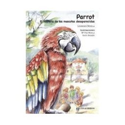 Cultiva Libros S.L. Parrot. El Misterio De Las Mascotas Desaparecidas