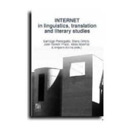 Universitat Jaume I. Servei de Comunicació i Publicacions Internet In Linguistic, Tanslation And Literary Studies