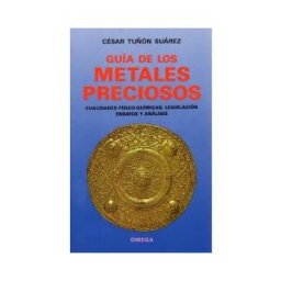 Ediciones Omega, S.A. Guia De Los Metales Preciosos