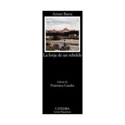 Ediciones Cátedra La Forja De Un Rebelde